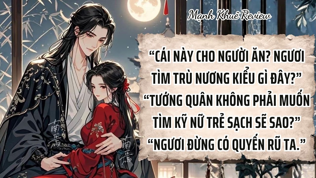 Truyện hay lắm luôn- Ta nói đi mua trù nương 40 tuổi thì lại đi mua cô nương 14 tuổi