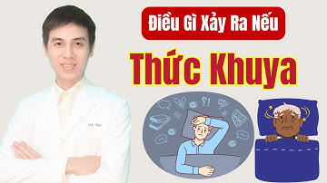 Điều Gì Xảy Ra Nếu Thức Khuya | Dược sĩ Đạt
