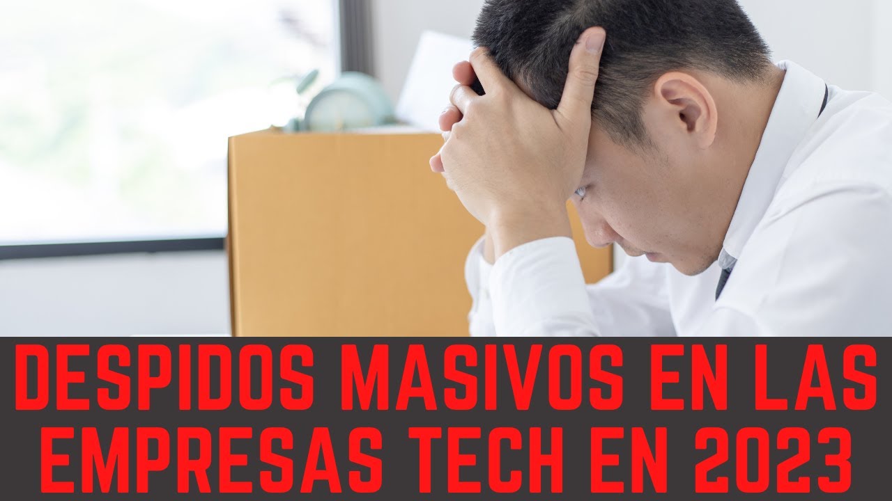 Despidos masivos en las empresas Tech en 2023 | Pedro Lara - YouTube