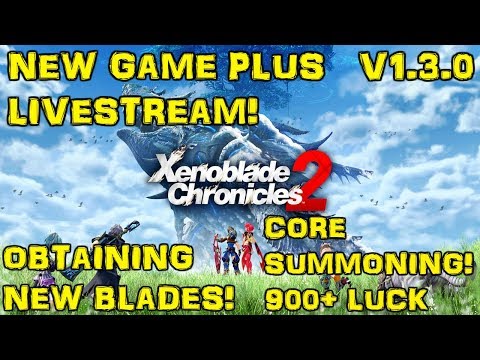Xenoblade Chronicles 2 New Game Plus Hype Stream