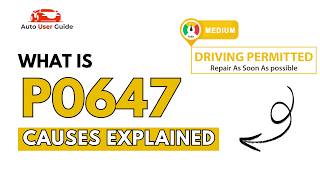 What is P0647: Engine Error Code Causes Explained