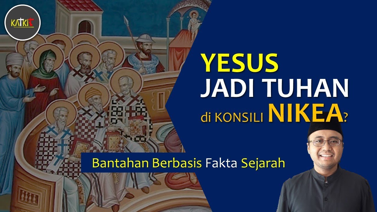 Konsili Nikea Melantik Yesus Jadi Tuhan? [110]