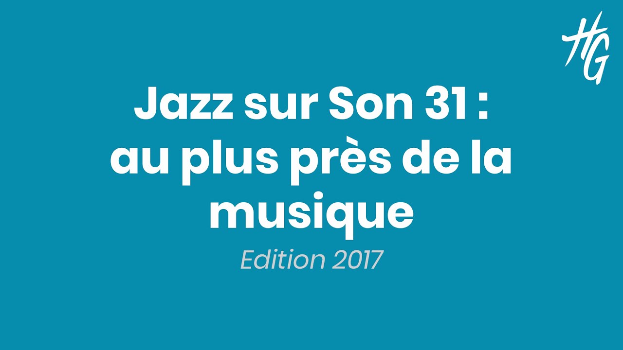 Jazz sur Son 31 : au plus près de la musique