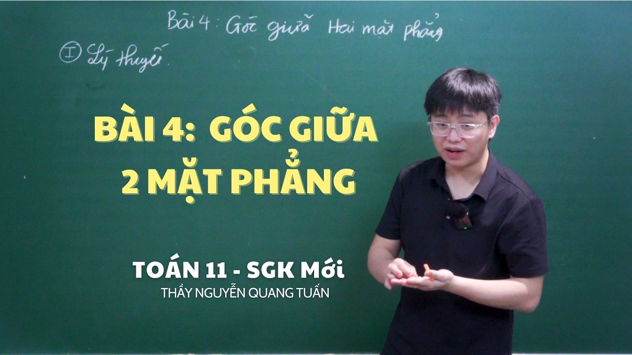 [TOÁN 11 SÁCH MỚI]-BÀI 4: GÓC GIỮA 2 MẶT PHẲNG