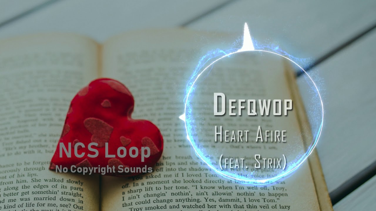 Defqwop - Heart Afire (feat. Strix) (NCS) ♫♫♫