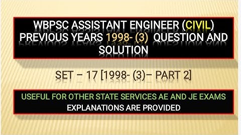 WBPSC CIVIL AE || PREVIOUS YEARS (1998 ) II PAPER 3 II PART 2 II QUESTION AND SOLUTION || SET 17