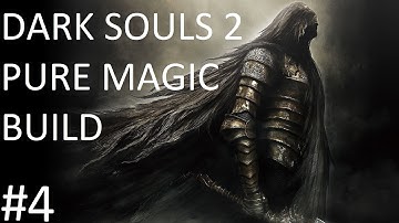 Dark Souls 2: SOTFS Pure Magic Build Part 4 (SINNER RAGE)