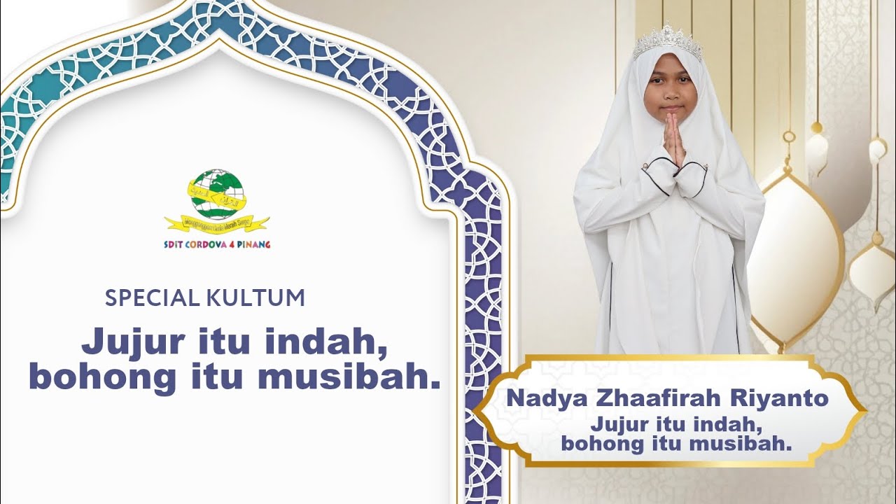 KULTUM BERBUKA_Nadya Zhaafirah Riyanto (Jujur Itu Indah Bohong itu Musibah)