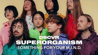 Superorganism - Something For Your M.I.N.D. (Live) - dscvr ARTISTS TO WATCH 2018