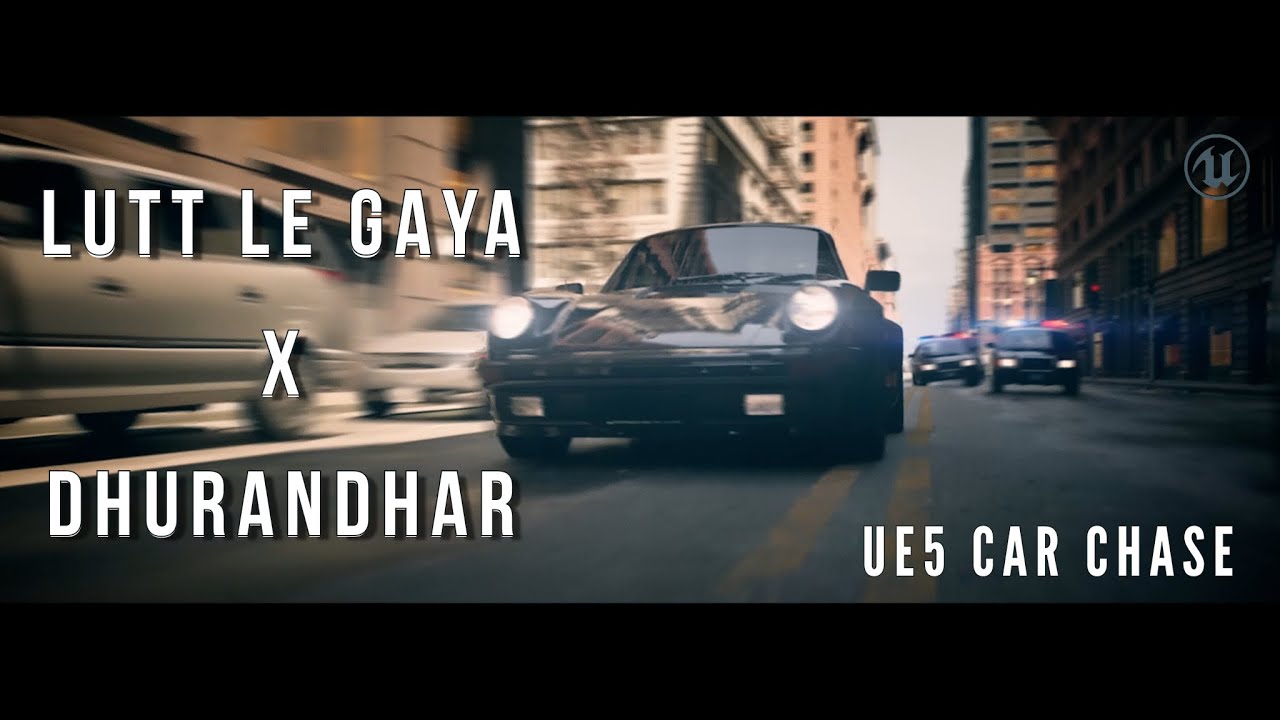 Unreal Engine 5 - Cinematic Car Chase x Lutt Le Gaya X Dhurandhar