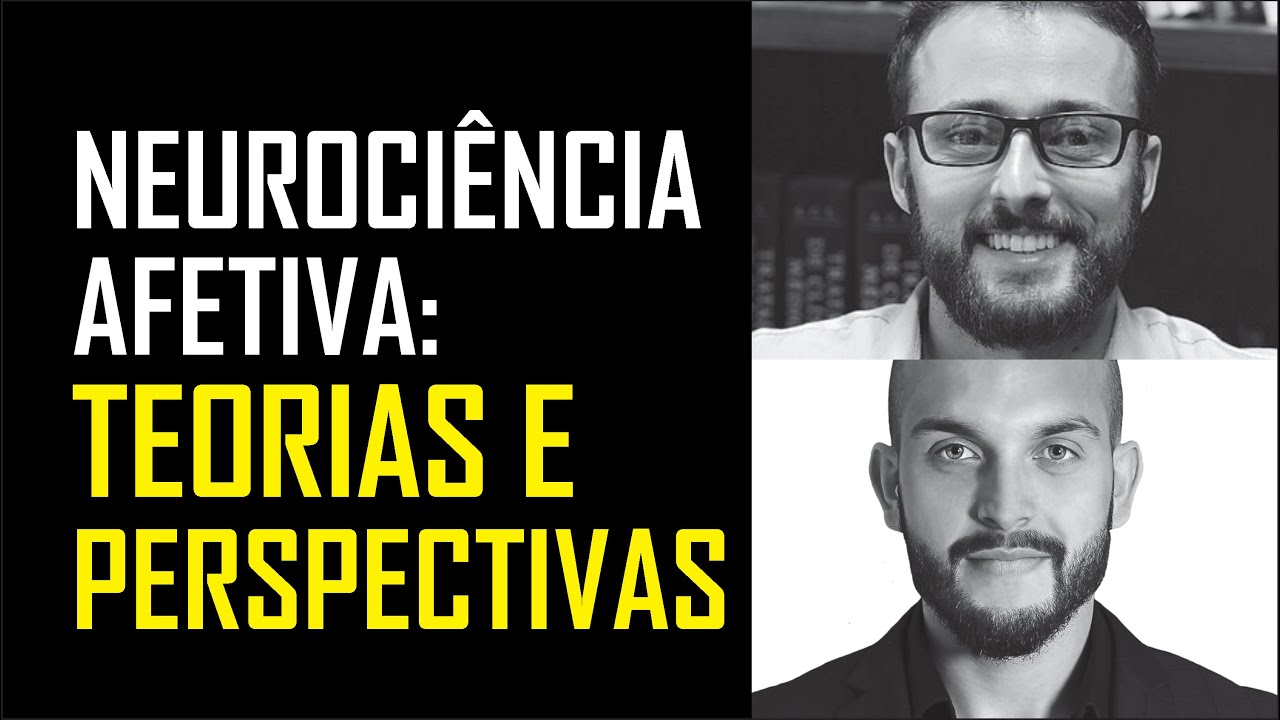 Aula 2 - MOD 1 - Disc. Neurociência Afetiva: Teorias e Perspectivas | Prof. Dr. Lucas Marques