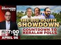 The Big South Showdown | Countdown To Keralam Polls | The Southern View