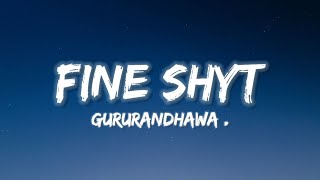 FINE SHYT - (lyrics) Guru randhawa , MV