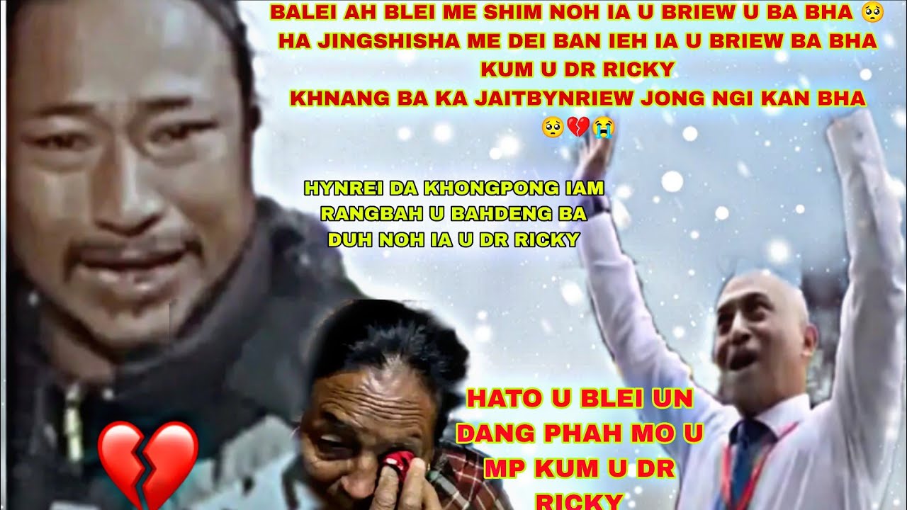 IAM PAIT DOHNUD U BAHDENG DOHTDONG SHA LUM BA SNGEW SIH BA DUH NOH IA U DR RICKY AJ SYNGKON 💔🥺😭