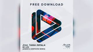 ZHU, Tame Impala - My Life (Ander \& Deepoow Bootleg)