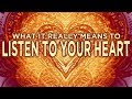 How to Really LISTEN TO YOUR HEART