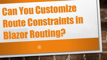 Can You Customize Route Constraints in Blazor Routing?