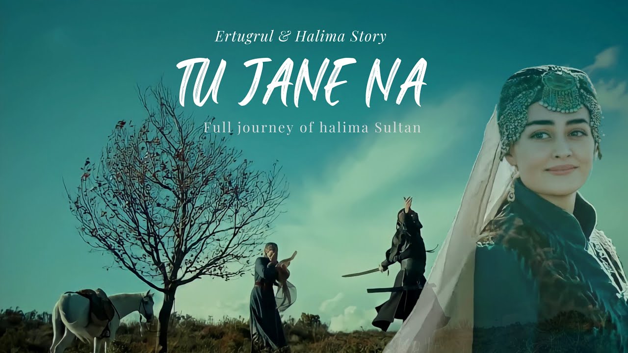 Tu Jane Na  Ertugrul  Halima Full Story  VM