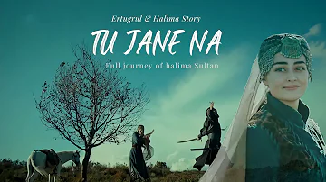Tu Jane Na | Ertugrul & Halima Full Story | VM