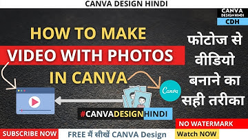 How to Make Video with Photos/Images/Pictures FREE Step-by-Step (For YouTube) | Canva Design Hindi
