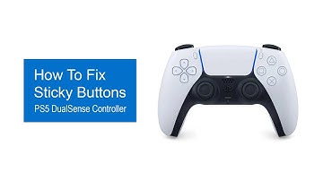 How to Fix Sticky Buttons on a PS5 Controller | Easy Step-by-Step Guide
