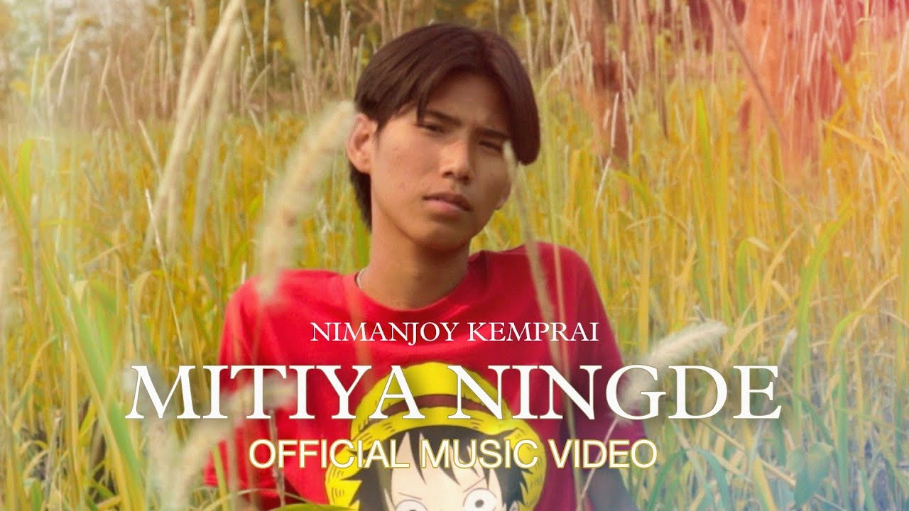 Nimanjoy kemprai   Mitiya Ningde official music video