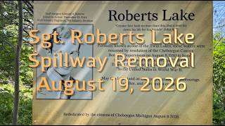 Sgt Roberts Lake Spillway Removal - August 19 2026