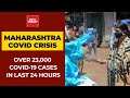 Maharashtra reports over 23,000 Covid-19 cases in 24 hours, biggest spike in last 6 months