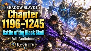 Shadow Slave Audiobook Chapter 1196-1245 : Battle of the Black Skull