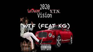 La Ducee - WTF (FEAT KG) (2020 VISION)