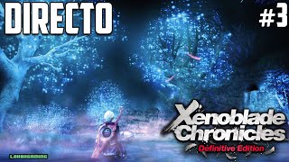 Xenoblade Chronicles DE - Directo 3# Español - Guía 100% - El Manglar de Satorul - Nintendo Switch