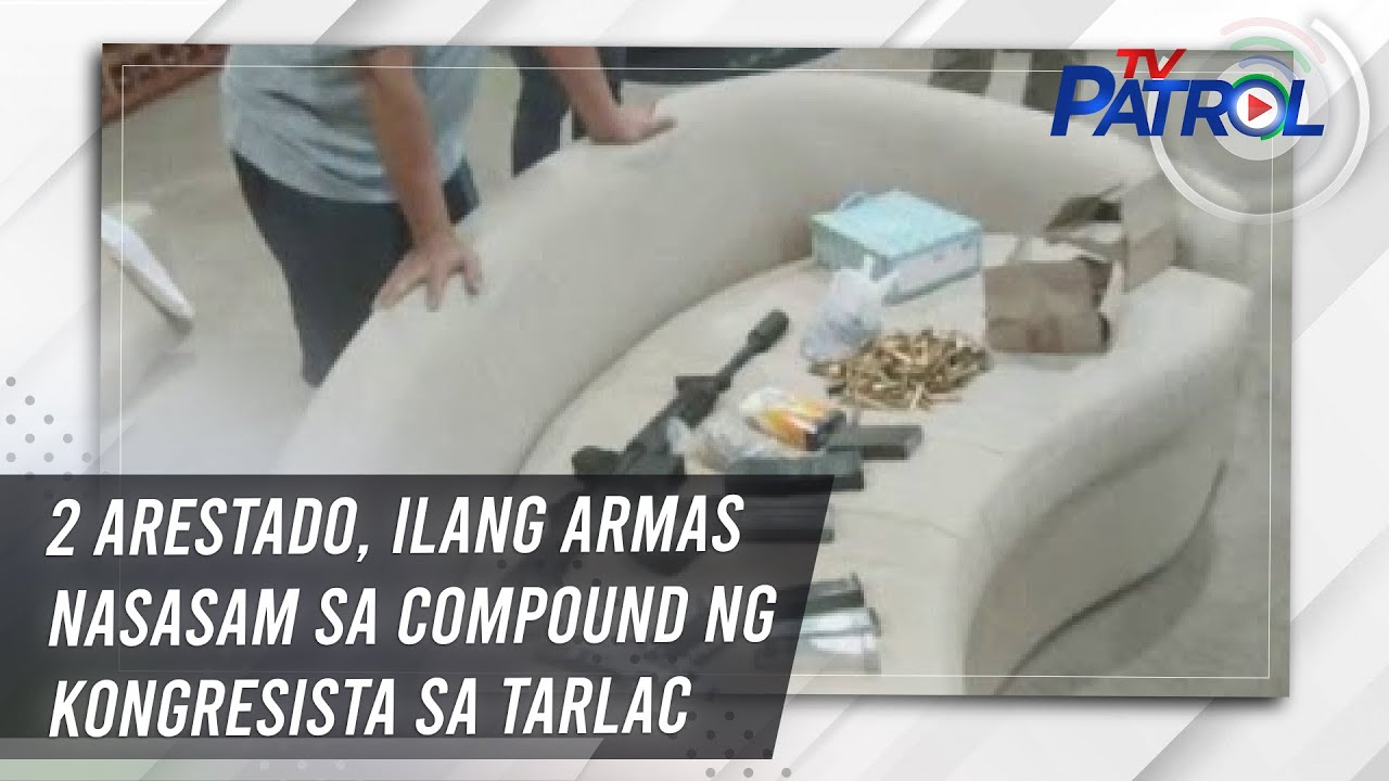 2 arestado, ilang armas nasasam sa compound ng kongresista sa Tarlac | TV Patrol