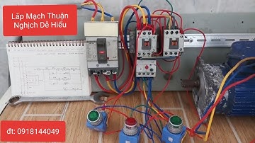Toàn bộ cách đấu dây mạch thuận nghịch đảo chiều động cơ 3 pha bằng nút nhấn