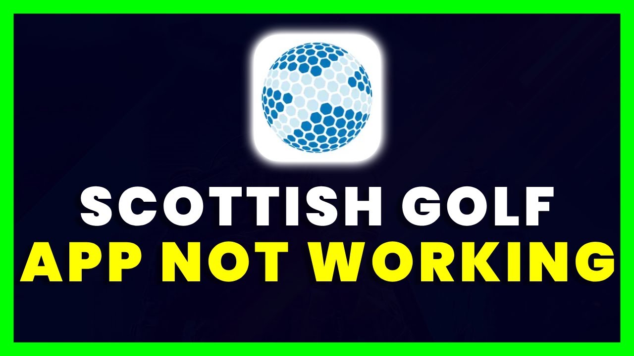 Scottish Golf App Not Working: How to Fix Scottish Golf App Not Working ...