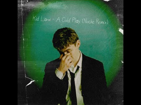 Kid Laroi - A Cold Play (Noche Remix)