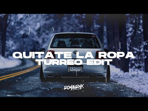Quitate La Ropa (Turreo Edit) || ROMANRMX