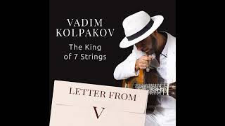 Released new single out - Letter From V | Vadim Kolpakov on 6-string guitar. Check links below 👇