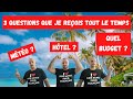 Questions frquentes les 3 questions que vous me posez le plus souvent  mto  htel  budget 