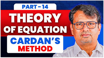 Theory of Equation | Cardan Method | Solution Of Cubic Equation