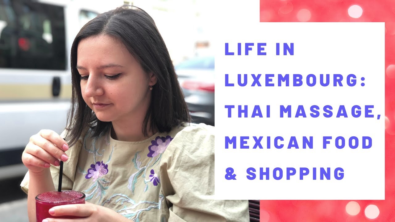 BEST THAI MASSAGE IN LUXEMBOURG Life in Luxembourg YouTube