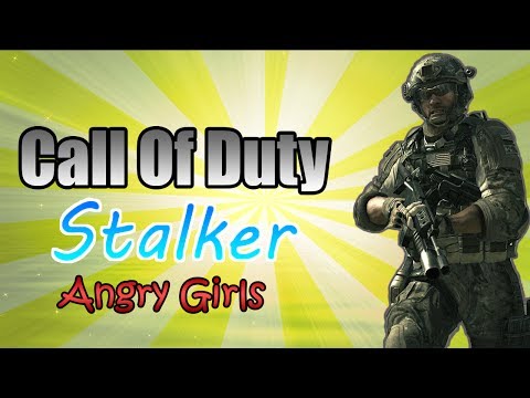 Call Of Duty Stalker 4 "Angry Girls"
