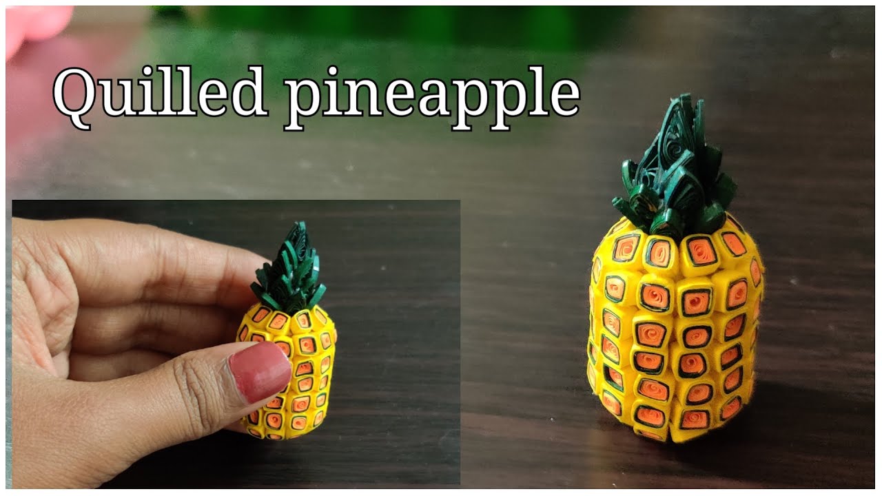Quilling pineapple How to make quilled pineapple easily Quilling