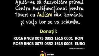 Contribuie la infiintarea primului centru multifunctional pentru tinerii cu Autism din Romania.
