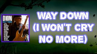 Dion - Way Down (I Won’t Cry No More) (Lyrics)