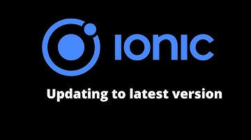 Ionic Upgrade to latest version