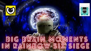 Big brain Moments in Rainbow Six Siege! 200 IQ Plays!