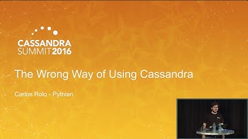 Tales From the Field: The Wrong Way of Using Cassandra (Carlos Rolo, Pythian) | C* Summit 2016