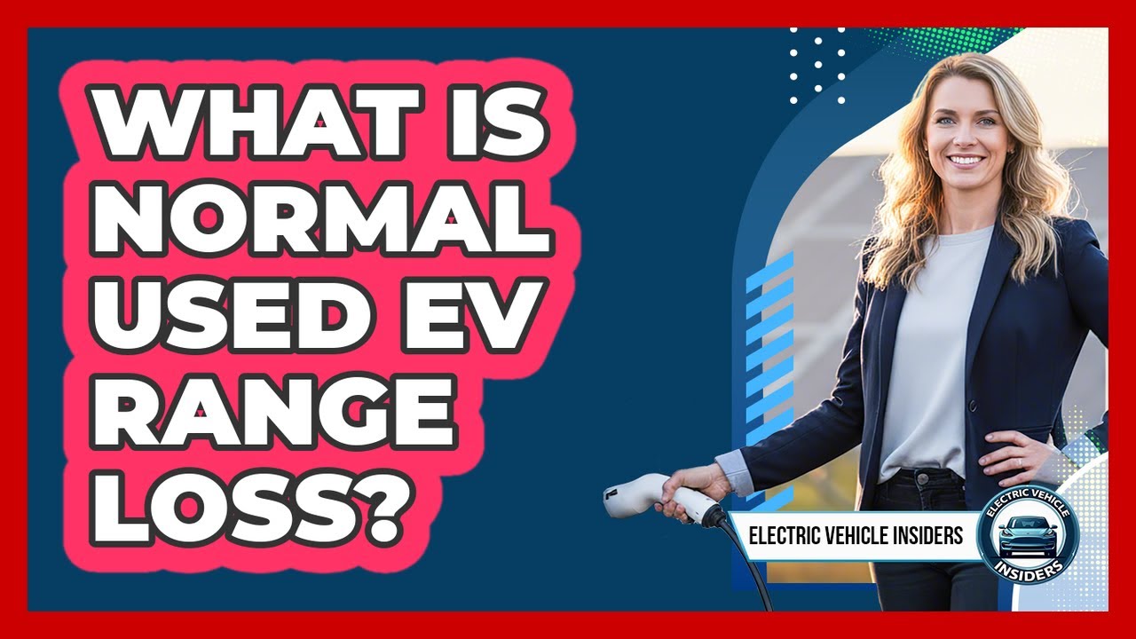 What Is Normal Used EV Range Loss?
