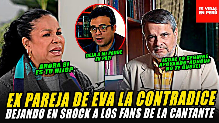 🚨LO ÚLTIMO🚨EX e EVA AYLLÓN se justificó por dudar de su PATERNIDAD: “Tenía TODAS las PRUEBAS”
