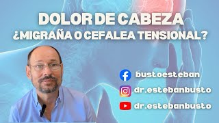 Dolor de cabeza | ¿Migraña o cefalea tensional?